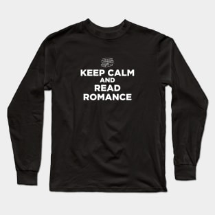 Keep Calm and Read Romance Long Sleeve T-Shirt